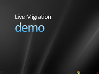 Live Migration




37
 