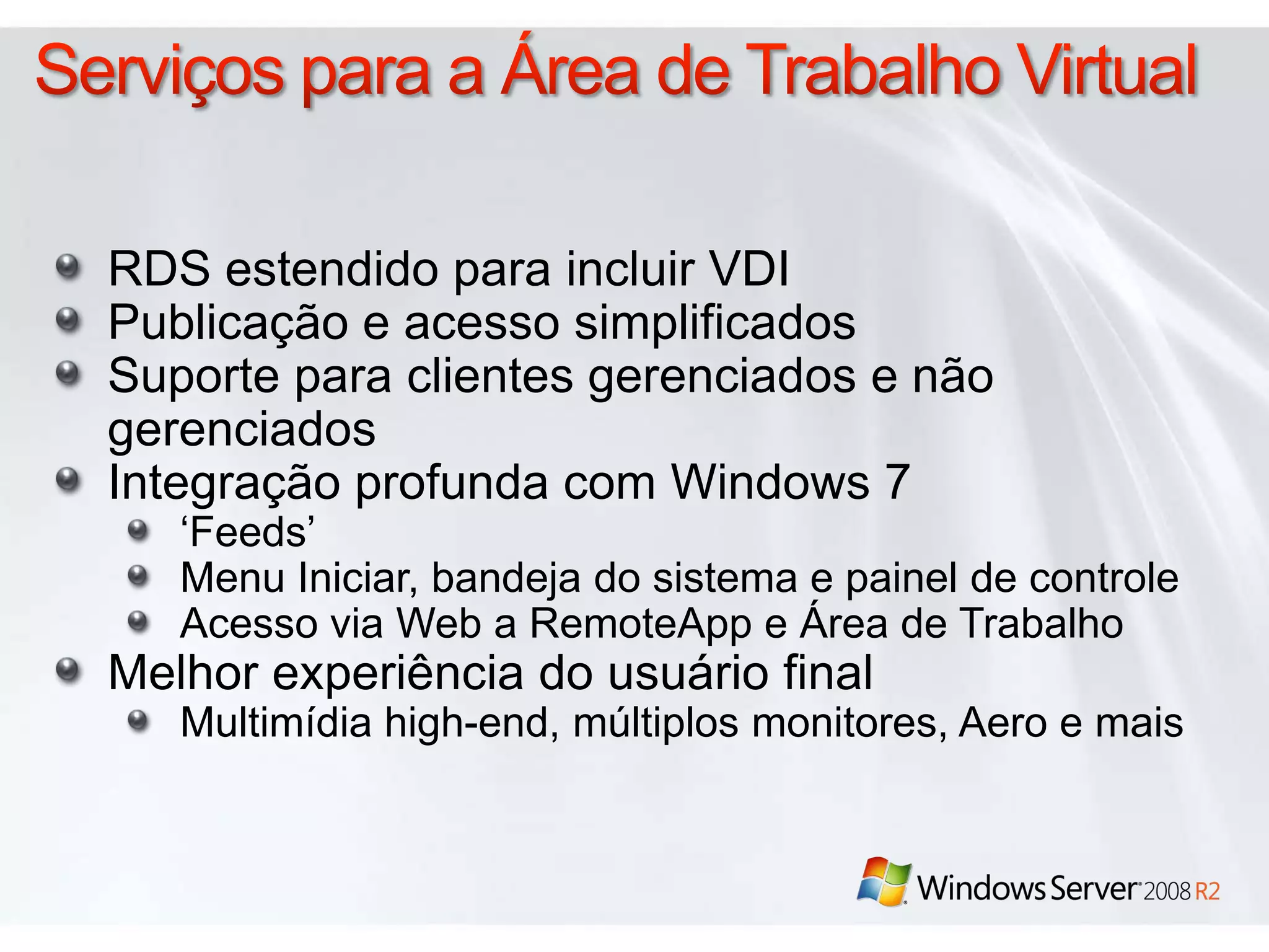 Base Sólida para Cargas de Trabalho CorporativasMelhorJunto com o Windows 7