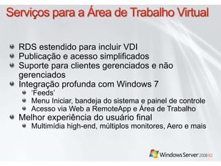 Base Sólida para Cargas de Trabalho CorporativasMelhorJunto com o Windows 7