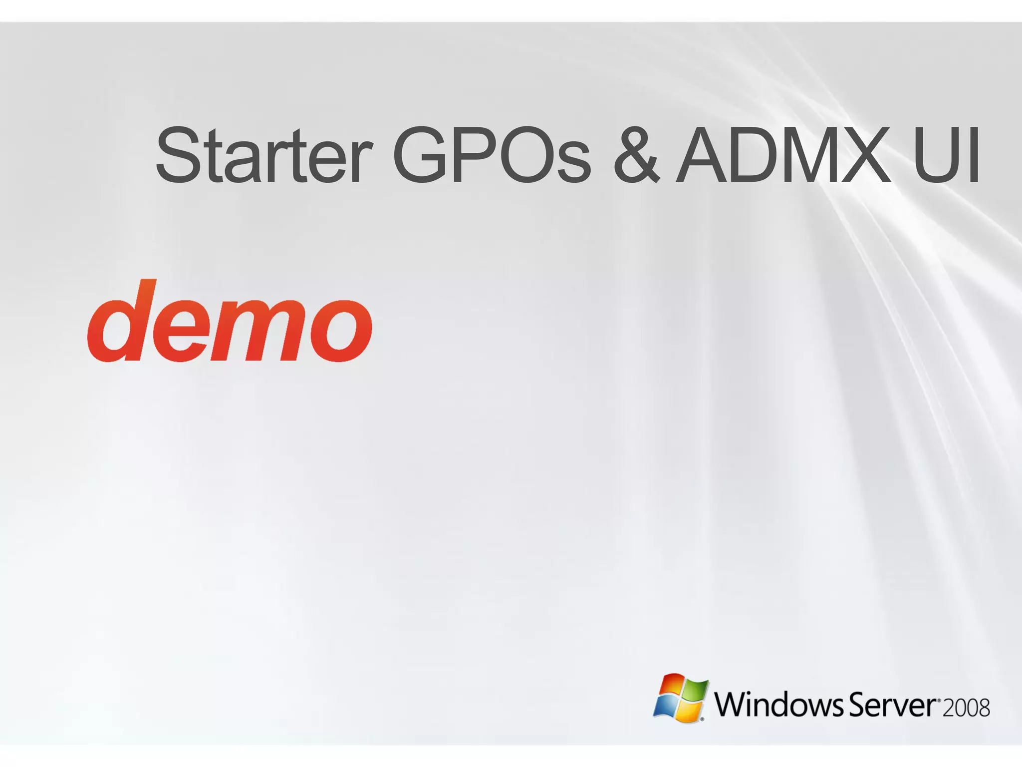 Starter GPOs & ADMX UI
 