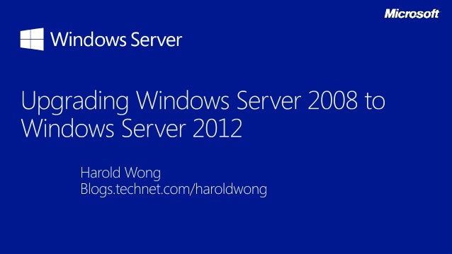 upgrading from windows server 2008 2008 r2 to windows server 2012 upgrading windows