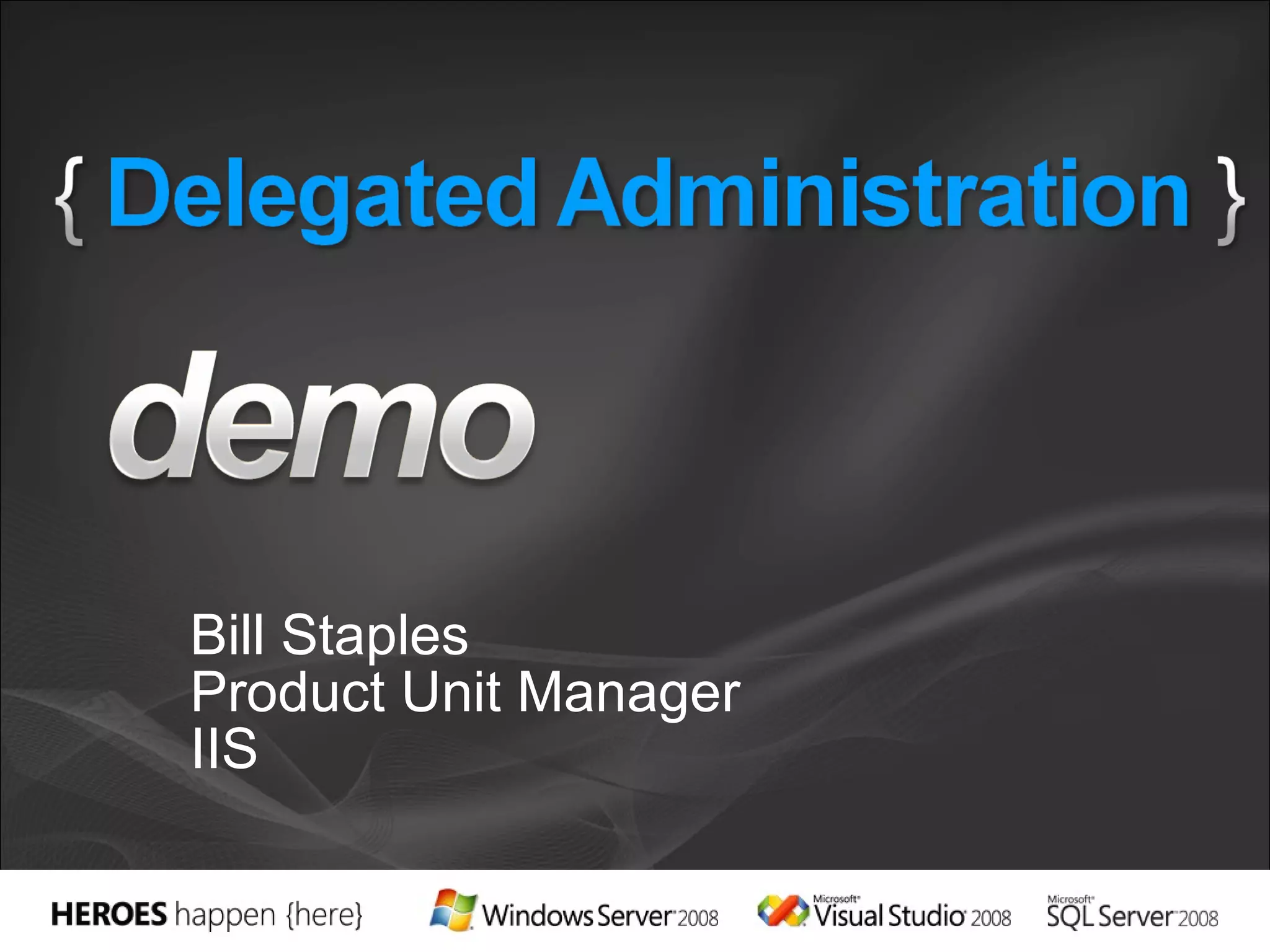 Bill Staples Product Unit Manager IIS 