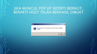 JIKA MUNCUL POP UP SEPERTI BERIKUT,
BERARTI HOST TELAH BERHASIL DIBUAT
 