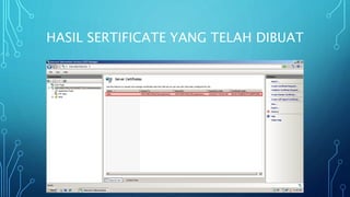 HASIL SERTIFICATE YANG TELAH DIBUAT
 