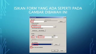 ISIKAN FORM YANG ADA SEPERTI PADA
GAMBAR DIBAWAH INI
 