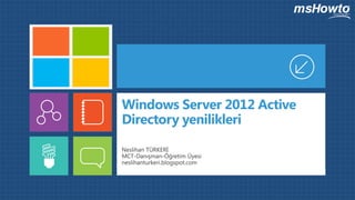 Windows Server 2012 Active Directory Yenilikleri
