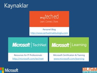 http://www.serhadmakbuloglu.com
http://microsoft.com/technet www.microsoft.com/learning
 