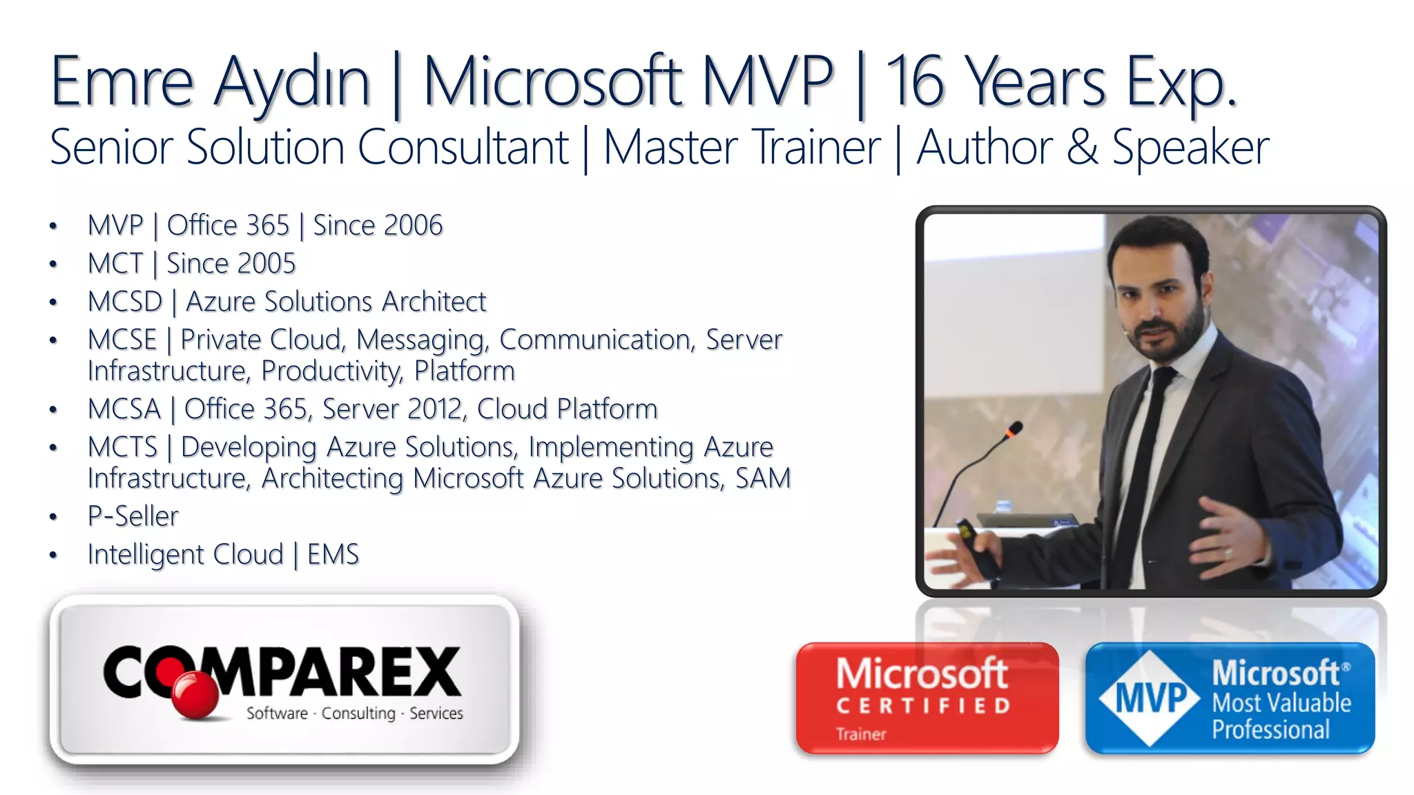 Emre Aydın | Microsoft MVP | 16 Years Exp.
Senior Solution Consultant | Master Trainer | Author & Speaker
 