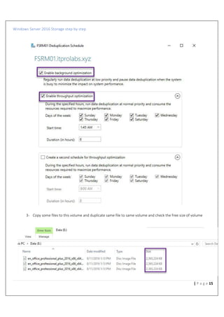 Windows Server 2016 Storage step by step
15| P a g e
3- Copy some files to this volume and duplicate same file to same volume and check the free size of volume
 