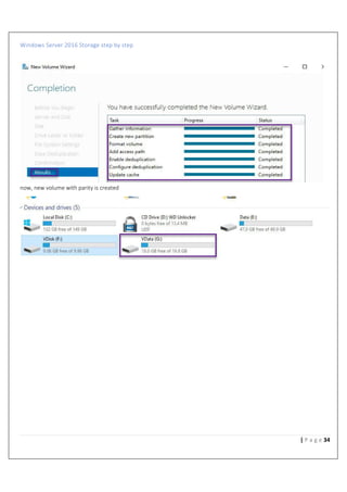 Windows Server 2016 Storage step by step
34| P a g e
now, new volume with parity is created
 