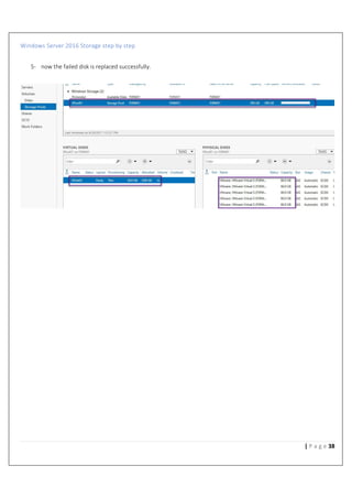 Windows Server 2016 Storage step by step
38| P a g e
5- now the failed disk is replaced successfully.
 