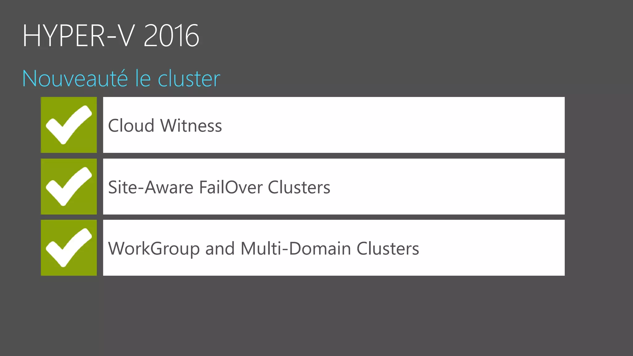 Cloud Witness
Site-Aware FailOver Clusters
WorkGroup and Multi-Domain Clusters
 