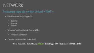 New-Vmswitch –SwitchName SWNAT –SwitchType NAT –NatSubnet 192.168.1.0/24
 