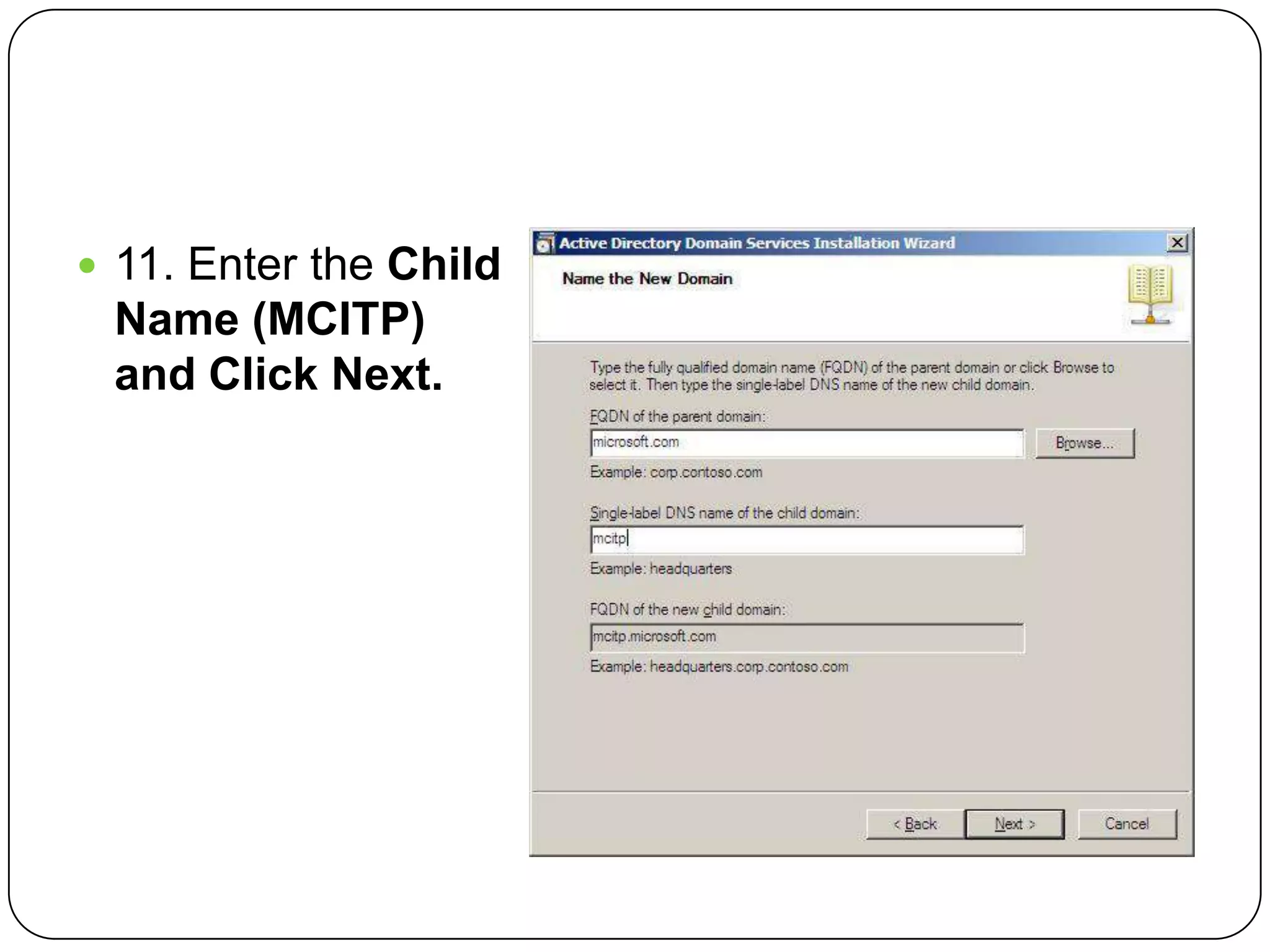 11. Enter the Child
Name (MCITP)
and Click Next.
 