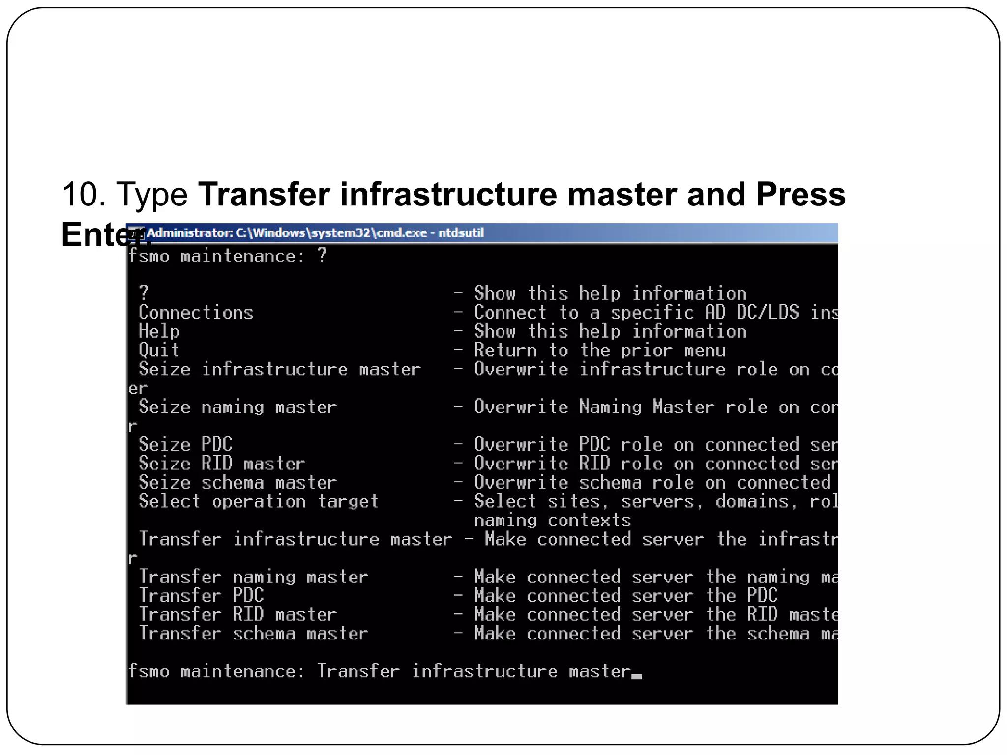 10. Type Transfer infrastructure master and Press
Enter.
 