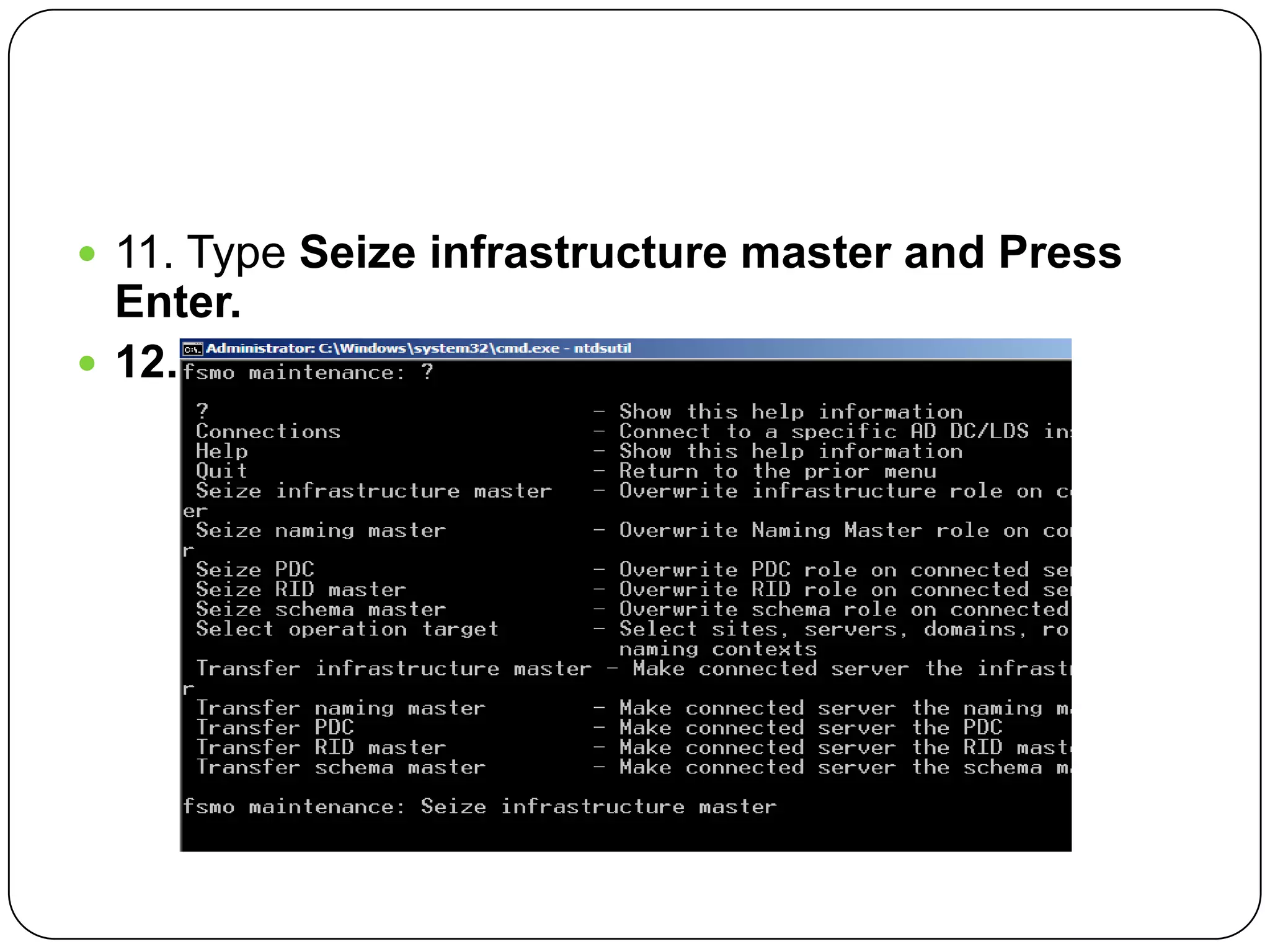  11. Type Seize infrastructure master and Press
Enter.
 12. Click YES.
 