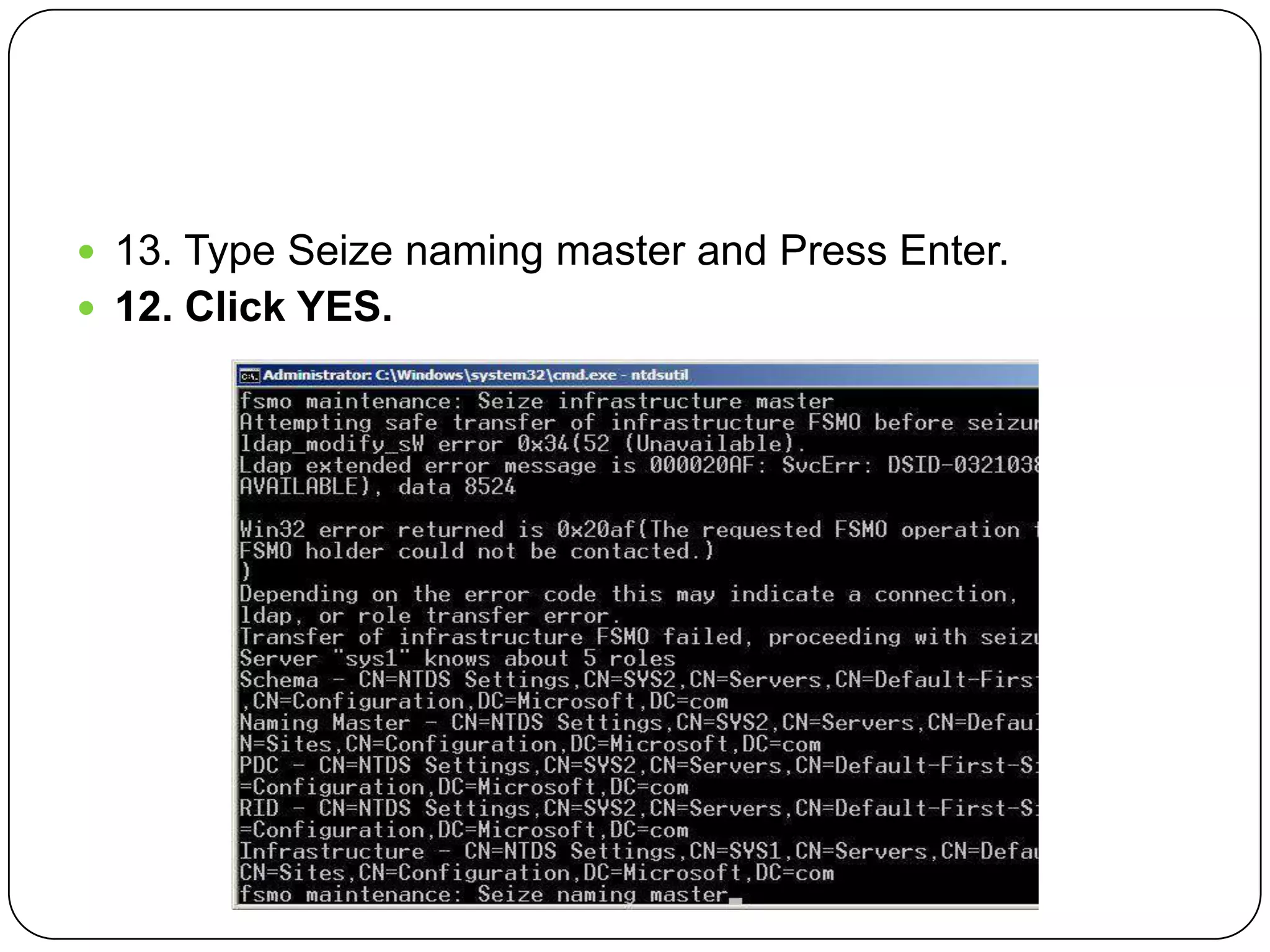  13. Type Seize naming master and Press Enter.
 12. Click YES.
 