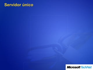 Servidor único
 