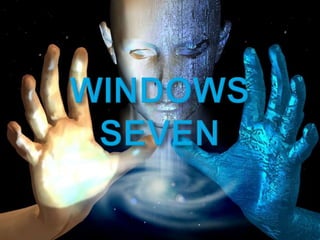 WINDOWS SEVEN 