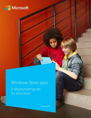 Windows Store apps
A deployment guide
for education
January 2014
 