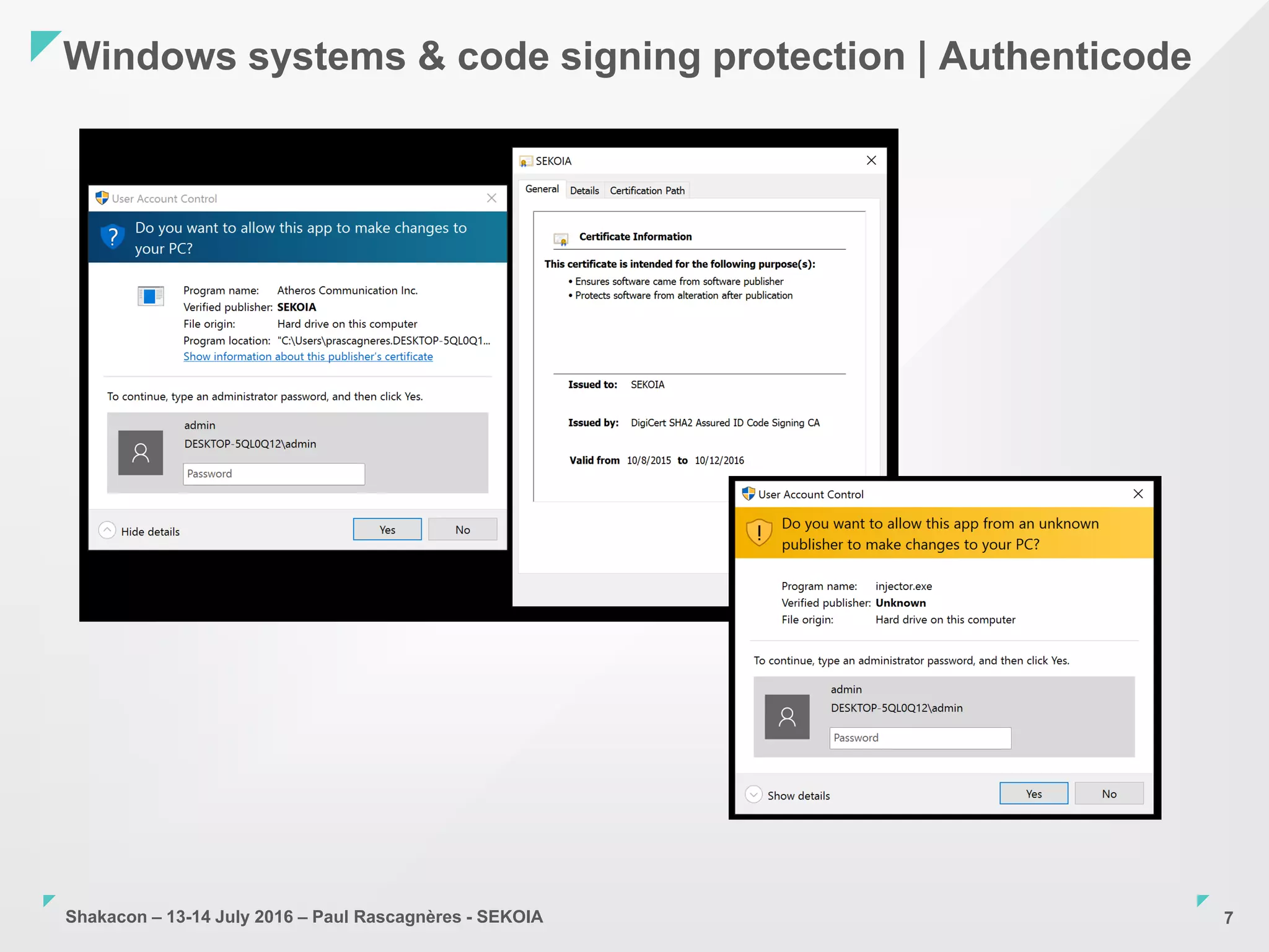 Shakacon – 13-14 July 2016 – Paul Rascagnères - SEKOIA
Windows systems & code signing protection | Authenticode
7
 