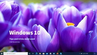 Windows 10
Tips and tricks most used
© NKS Tips and tricks
 