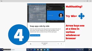 Multitasking?
Try Win+
Arrow keys one
at a time in
various
windows or
browser
4© NKS Tips and tricks 10
 