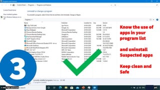 Know the use of
apps in your
program list
and uninstall
Suspected apps
Keep clean and
Safe
3© NKS Tips and tricks 37
 