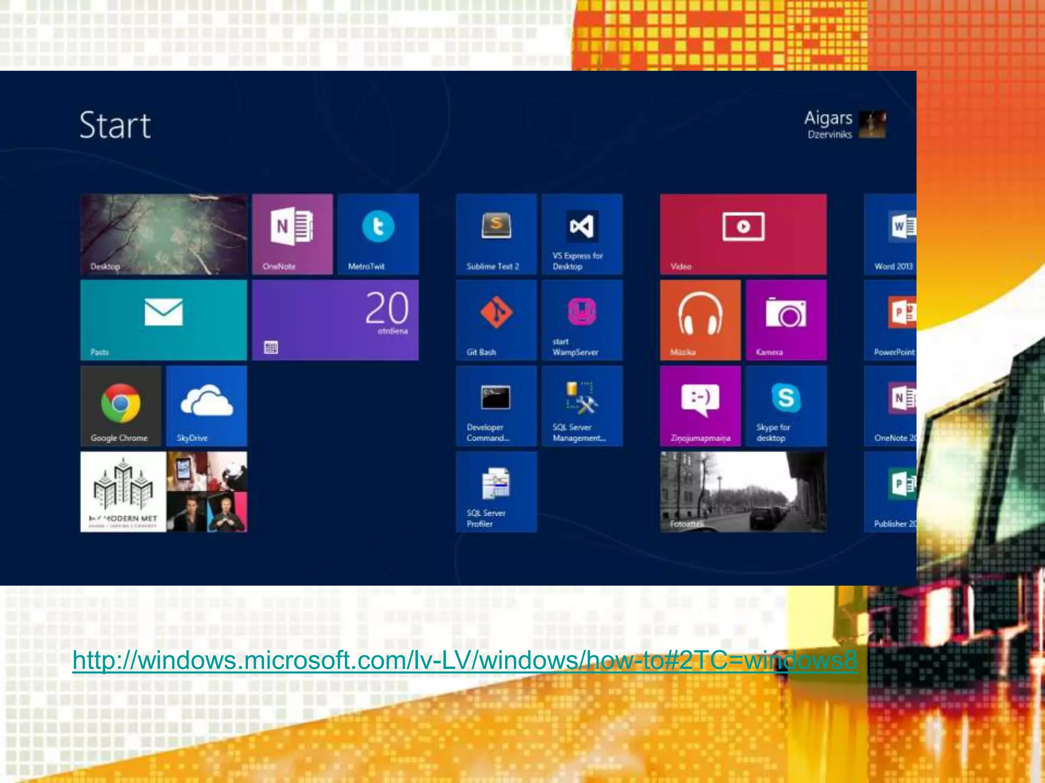 http://windows.microsoft.com/lv-LV/windows/how-to#2TC=windows8
 