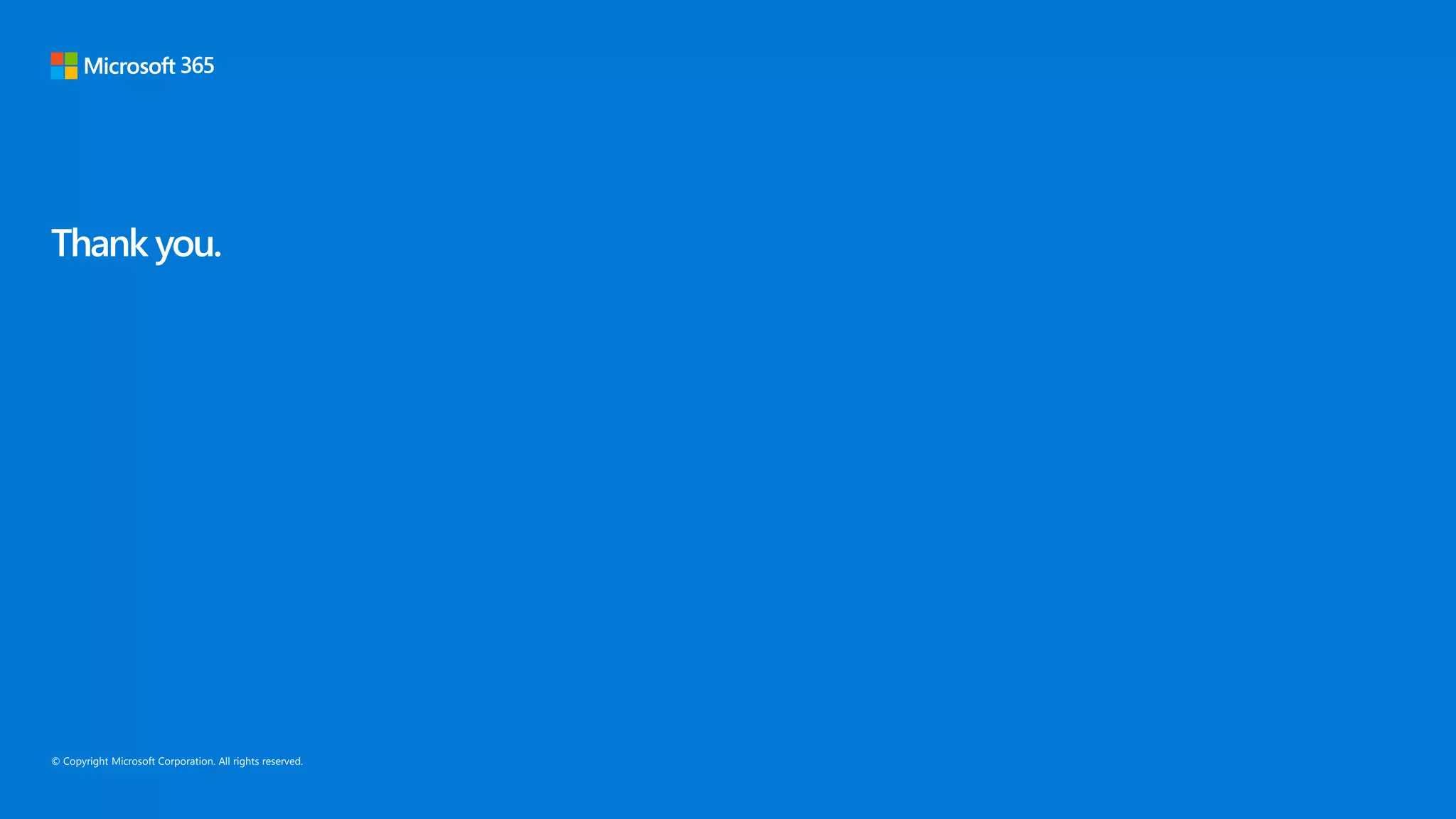 © Copyright Microsoft Corporation. All rights reserved.
Thank you.
 