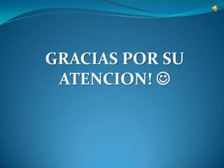 GRACIAS POR SU
 ATENCION! 
 