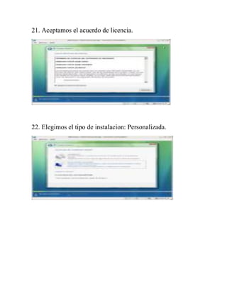 21. Aceptamos el acuerdo de licencia.




22. Elegimos el tipo de instalacion: Personalizada.
 