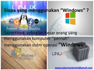 Siapa yang menggunakan “Windows” ?

Sepertinya, sebagian besar orang yang
menggunakan komputer “pernah”
menggunakan sistm operasi “Windows”

www.sukarmanterloit@gmail.com

 
