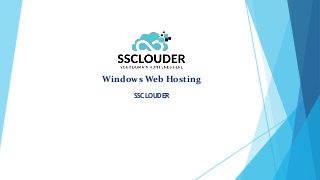 Windows Web Hosting
SSCLOUDER
 