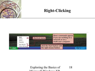 XP
          Right-Clicking




Exploring the Basics of   18
 