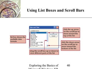 XP
Using List Boxes and Scroll Bars




 Exploring the Basics of   40
 