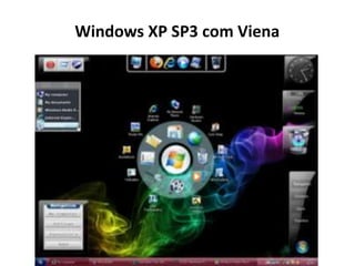 Windows XP SP3 com Viena
 