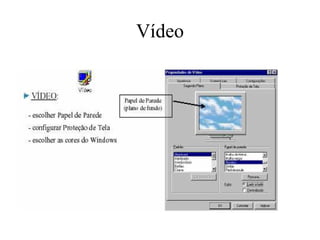 Vídeo
 