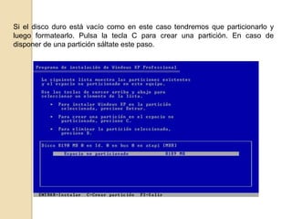 Si el disco duro está vacío como en este caso tendremos que particionarlo y
luego formatearlo. Pulsa la tecla C para crear una partición. En caso de
disponer de una partición sáltate este paso.

 