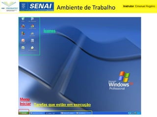 Ambiente de Trabalho
 