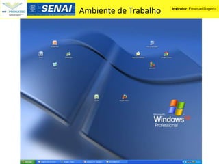 Ambiente de Trabalho
 