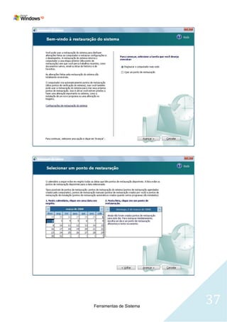 Ferramentas de Sistema
                         37
 