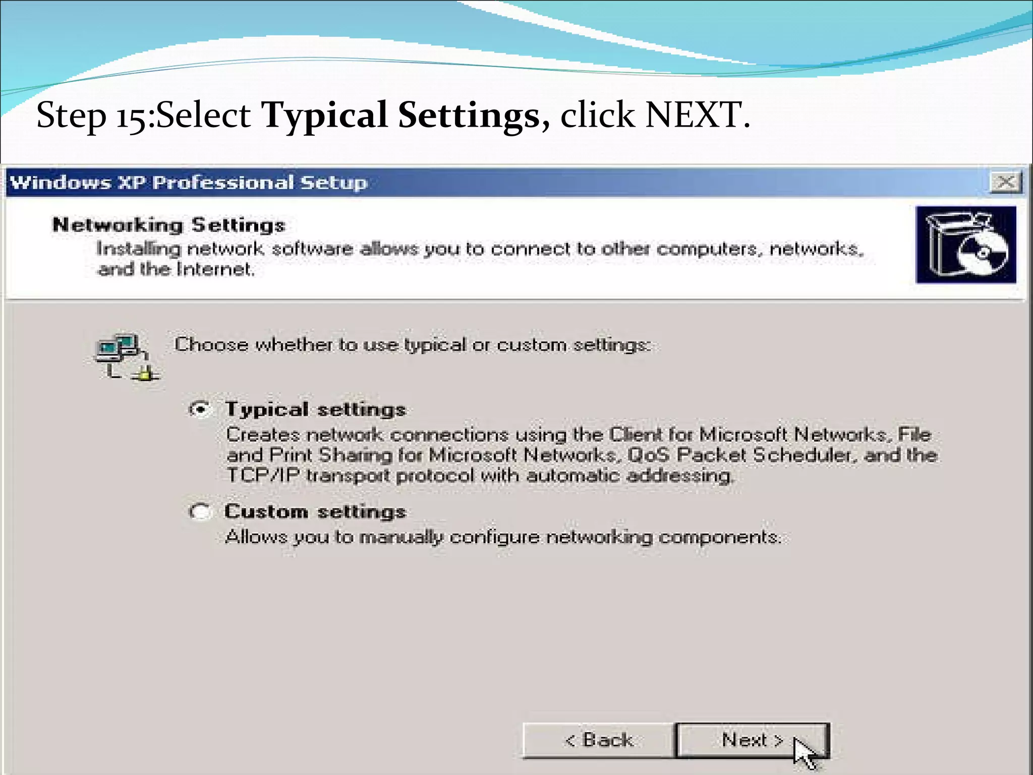 Step 15:Select  Typical Settings,  click NEXT. 