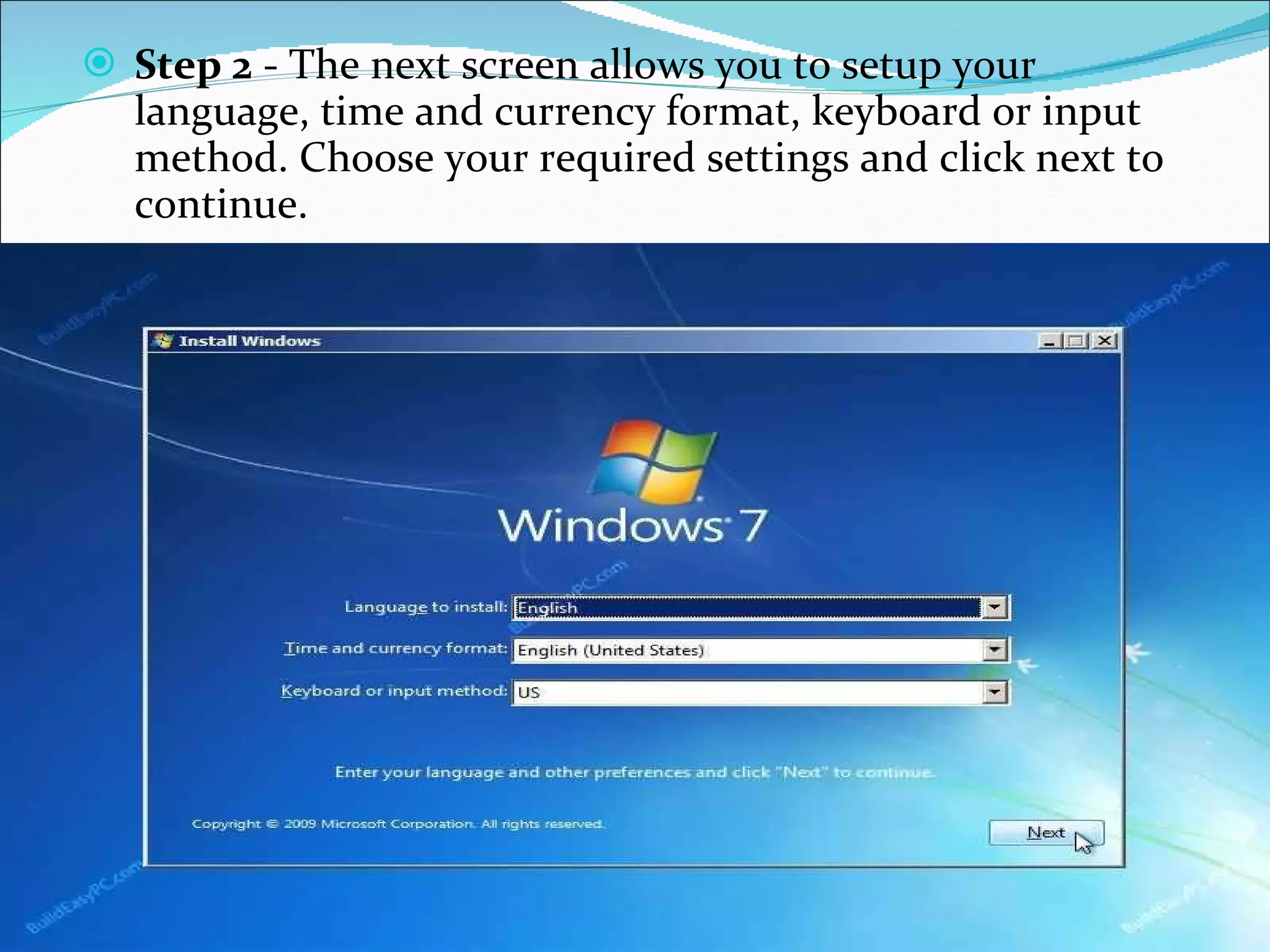 Step 2  - The next screen allows you to setup your language, time and currency format, keyboard or input method. Choose your required settings and click next to continue.  