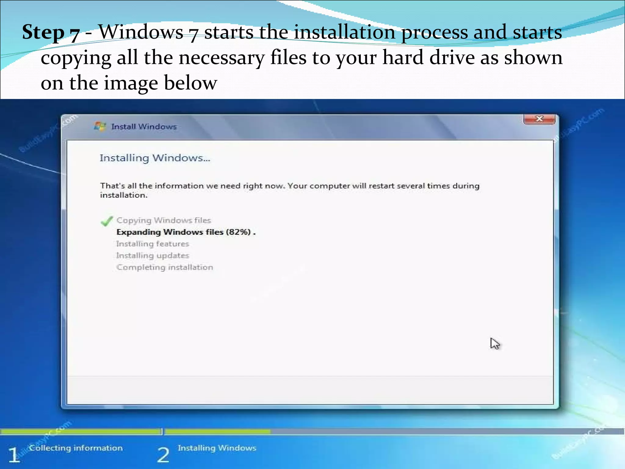 Step 7  - Windows 7 starts the installation process and starts copying all the necessary files to your hard drive as shown on the image below 