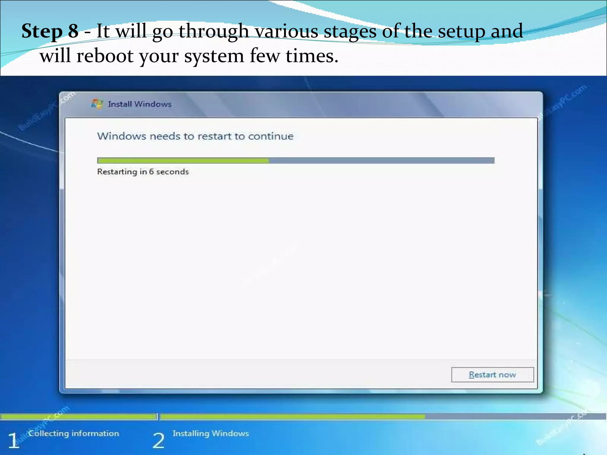 Step 8  - It will go through various stages of the setup and will reboot your system few times.  