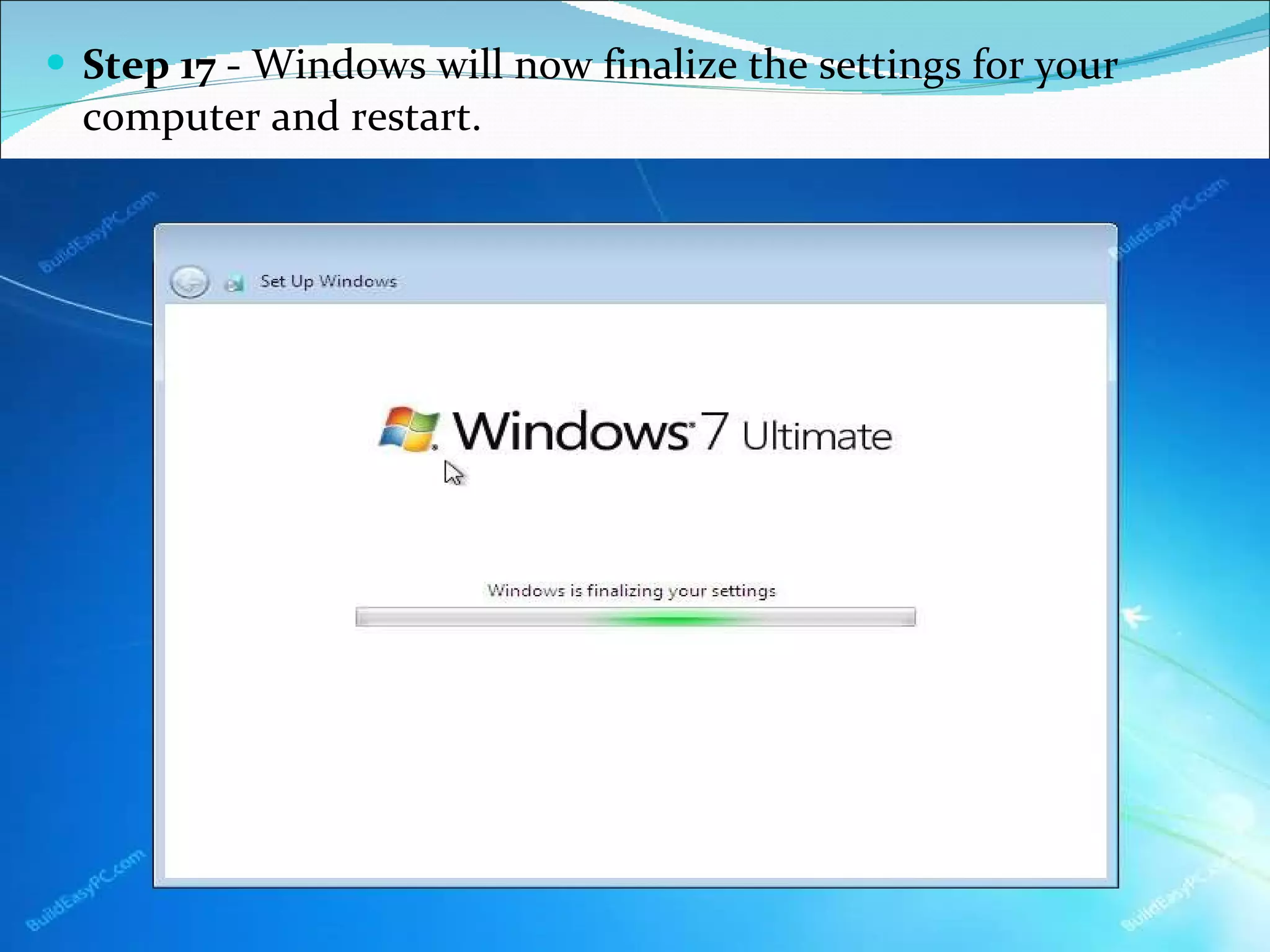 Step 17  - Windows will now finalize the settings for your computer and restart. 