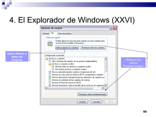 4. El Explorador de Windows (XXVI) Aplica Diseño a todas las Carpetas Restaura los valores Predeterminados 