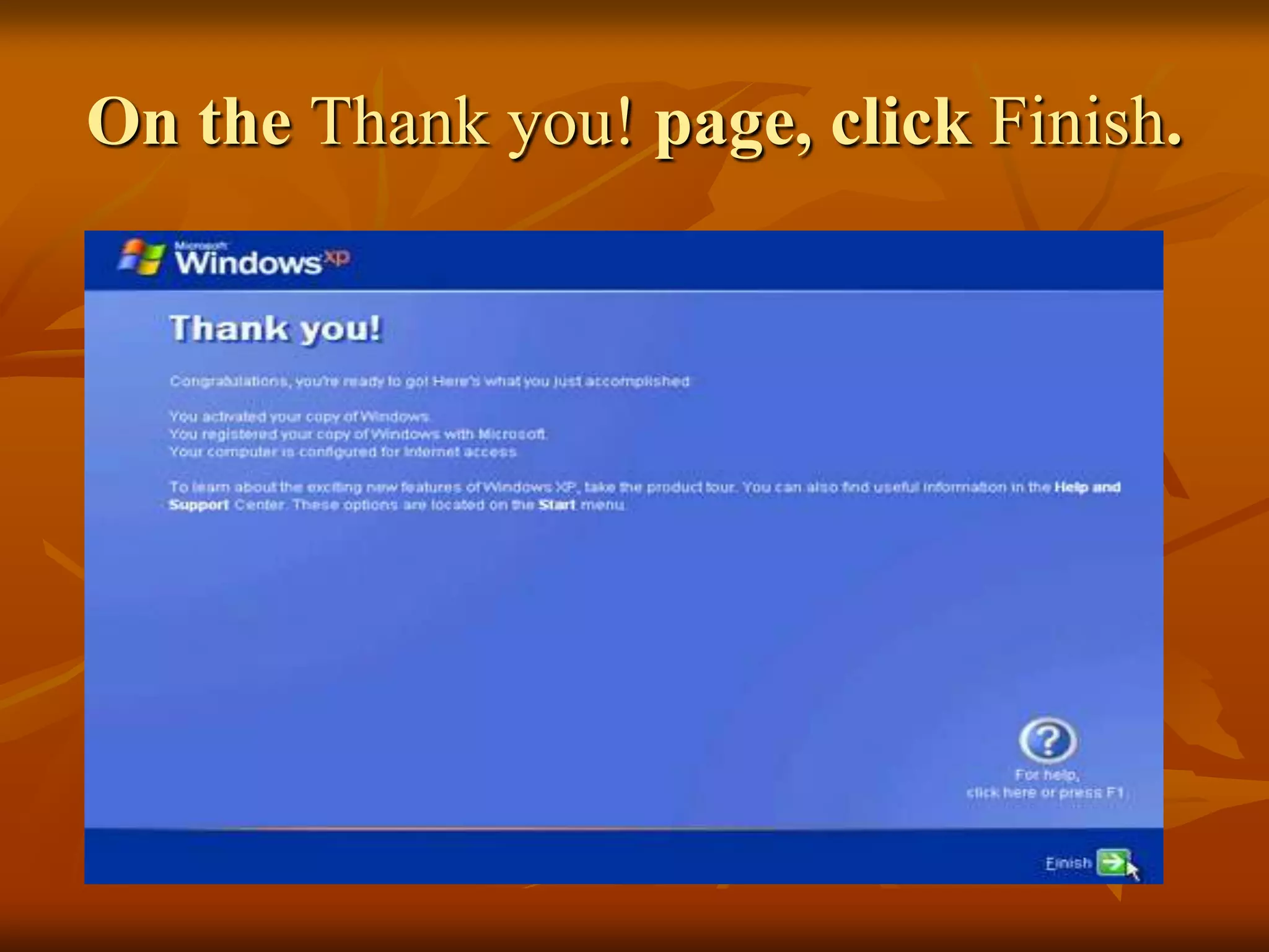 On the Thank you! page, click Finish.
 