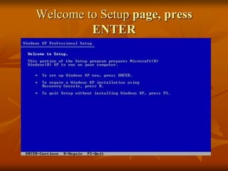 Welcome to Setup page, press
         ENTER
 